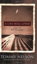 Cover art for A Life Well Lived: A Study of the Book of Ecclesiastes
