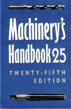 Cover art for Machinery's Handbook 25 : A Reference Book for the Mechanical Engineer, Designer, Manufacturing Engineer, Draftsman, Toolmaker, and Machinist