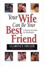 Cover art for Your Wife Can Be Your Best Friend: A Practical Guide for Husbands