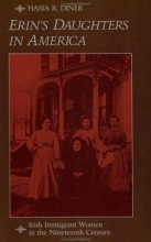 Cover art for Erin's Daughters in America: Irish Immigrant Women in the Nineteenth Century (The Johns Hopkins University Studies in Historical and Political Science)