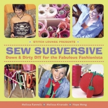 Cover art for Sew Subversive: Down & Dirty DIY for the Fabulous Fashionista