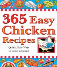 Cover art for 365 Easy Chicken Recipes: Quick, Easy Ways to Cook Chicken (365)