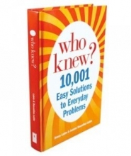 Cover art for Who Knew? 10,001 Easy Solutions to Everyday Problems