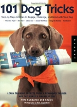 Cover art for 101 Dog Tricks: Step by Step Activities to Engage, Challenge, and Bond with Your Dog