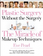 Cover art for Plastic Surgery Without the Surgery: The Miracle of Makeup Techniques