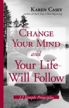 Cover art for Change Your Mind And Your Life Will Follow: 12 Simple Principles
