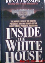 Cover art for Inside the White House: The Hidden Lives of the Modern Presidents and the Secrets of the World's Most Powerful Institution