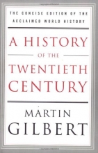 Cover art for A History of the Twentieth Century: The Concise Edition of the Acclaimed World History