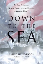 Cover art for Down to the Sea: An Epic Story of Naval Disaster and Heroism in World War II