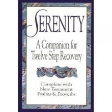 Cover art for Serenity: A Companion for Twelve Step Recovery Complete With New Testament Psalms and Proverbs