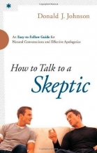 Cover art for How to Talk to a Skeptic: An Easy-to-Follow Guide for Natural Conversations and Effective Apologetics