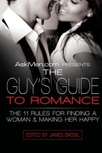 Cover art for AskMen.com Presents The Guy's Guide to Romance: The 11 Rules for Finding a Woman & Making Her Happy