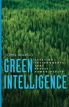 Cover art for Green Intelligence: Creating Environments That Protect Human Health