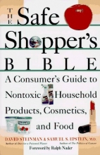 Cover art for The Safe Shopper's Bible: A Consumer's Guide to Nontoxic Household Products, Cosmetics, and Food