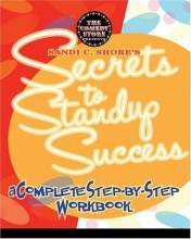 Cover art for Sandi C. Shore's Secrets to Standup Success: A Complete Step-by-Step Workbook