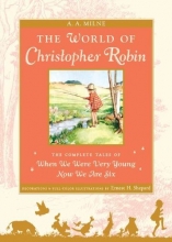 Cover art for The World of Christopher Robin: The Complete When We Were Very Young and Now We Are Six (Winnie-the-Pooh)