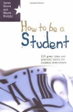 Cover art for How to be a student: 100 great ideas and practical habits for students everywhere