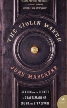 Cover art for The Violin Maker: A Search for the Secrets of Craftsmanship, Sound, and Stradivari
