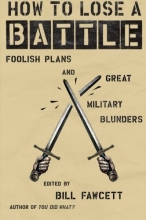 Cover art for How to Lose a Battle: Foolish Plans and Great Military Blunders