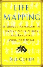 Cover art for Life Mapping: A Unique Approach To Finding Your Vision And Reaching Your Potential