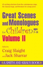 Cover art for Great Scenes and Monologues for Children Ages 7-14 (Young Actors Series) Vol. II