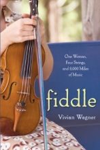Cover art for Fiddle: One Woman, Four Strings, and 8,000 Miles of Music