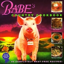 Cover art for Babe's Country Cookbook : 80 Complete Meat-Free Recipes from the Farm