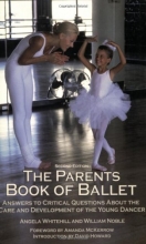 Cover art for The Parents Book of Ballet: Answers to Critical Questions About the Care and Development of the Young Dancer