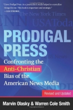 Cover art for Prodigal Press: Confronting the Anti-Christian Bias of the American News Media (Revised and Updated Edition)