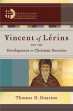 Cover art for Vincent of Lrins and the Development of Christian Doctrine (Foundations of Theological Exegesis and Christian Spirituality)