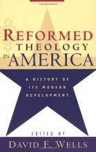 Cover art for Reformed Theology in America: A History of Its Modern Development