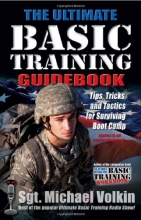 Cover art for The Ultimate Basic Training Guidebook: Tips, Tricks, and Tactics for Surviving Boot Camp