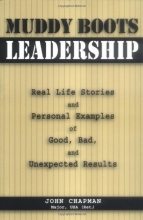 Cover art for Muddy Boots Leadership: Real Life Stories And Personal Examples of Good, Bad, And Unexpected Results