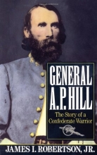 Cover art for General A.P. Hill: The Story of a Confederate Warrior