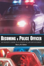 Cover art for Becoming a Police Officer: An Insider's Guide to a Career in Law Enforcement