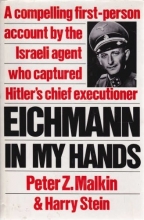 Cover art for Eichmann in My Hands: A Compelling First-Person Account by the Israela Agent Who Captured Hitler's Chief Executioner