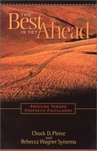 Cover art for The Best Is Yet Ahead: Pressing Toward Prophetic Fulfillment