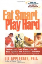 Cover art for Eat Smart, Play Hard: Customized Food Plans for All Your Sports and Fitness Pursuits