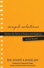Cover art for Simple Solutions: Harness the Power of Passion and Simplicity to Get Results