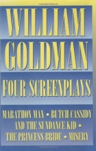 Cover art for William Goldman - Four Screenplays (Applause Books)