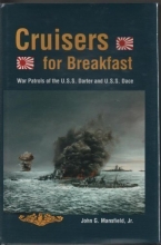 Cover art for Cruisers for Breakfast : War Patrols of the U.S.S. Darter and U.S.S. Dace