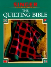 Cover art for The Quilting Bible (Singer sewing reference library)
