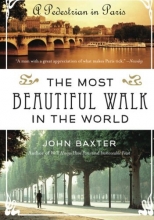 Cover art for The Most Beautiful Walk in the World: A Pedestrian in Paris