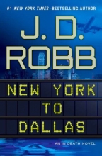 Cover art for New York to Dallas (Series Starter, In Death #33)