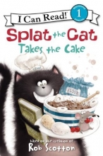Cover art for Splat the Cat Takes the Cake (I Can Read Book 1)