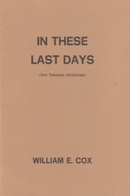 Cover art for In these last days;: New Testament eschatology,