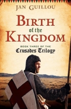 Cover art for Birth of the Kingdom Intl: Book Three of the Crusade Trilogy