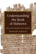 Cover art for Understanding the Book of Hebrews: The Story Behind the Sermon