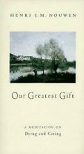 Cover art for Our Greatest Gift: A Meditation on Dying and Caring