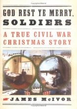 Cover art for God Rest Ye Merry, Soldiers: A True Civil War Christmas Story